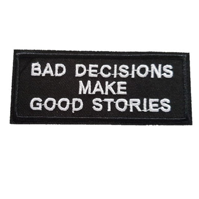 BAD Decisions make good Stories Words Slogan Motorcycle Biker Patch Iron On Patch sew on transfer