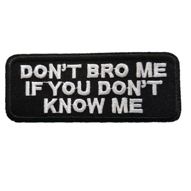 Dont BRO Me if you Dont Know Me Words Slogan Motorcycle Biker Patch Iron On Patch sew on transfer