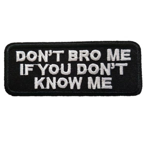 Dont BRO Me if you Dont Know Me Words Slogan Motorcycle Biker Patch Iron On Patch sew on transfer