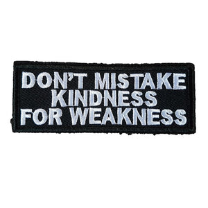 Dont Mistake Kindness for Weakness Words Text Iron On Patch Sew on Transfer